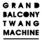 Grand Balcony Twang Machine en concert