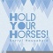 Hold Your Horses! en concert